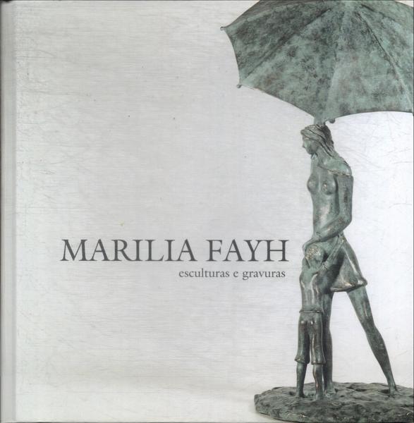 Marilia Fayh: Esculturas E Gravuras
