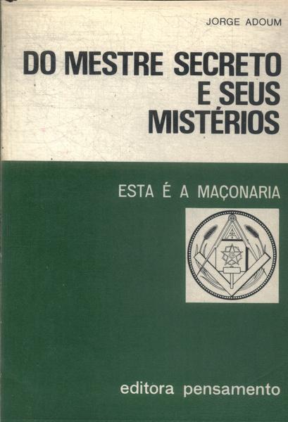 Do Mestre Secreto E Seus Mistérios