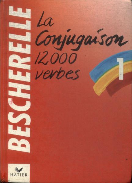 Bescherelle: La Conjugaison Vol 1 (1990)