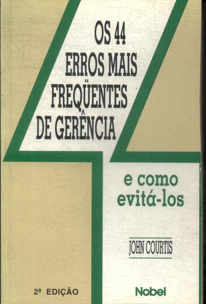 Os 44 Erros Mais Freqüentes Da Gerência E Como Evitá-los