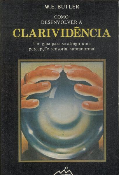 Como Desenvolver A Clarividência