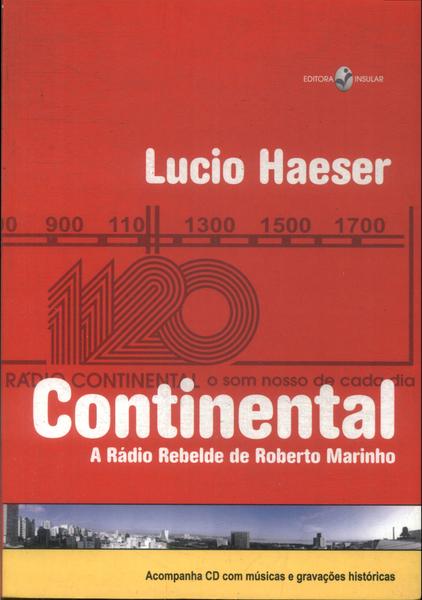 Continental: A Rádio Rebelde De Roberto Marinho (Não Inclui Cd)