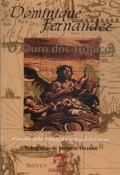 O Ouro Dos Trópicos