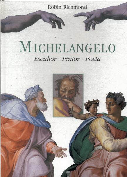 Michelangelo: Escultor, Pintor, Poeta