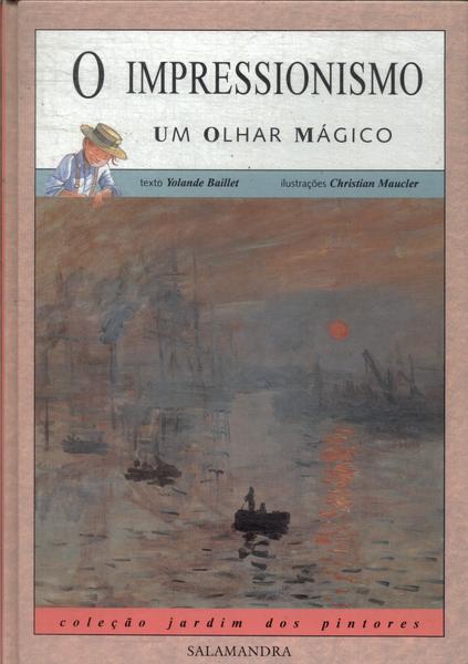 Impressionismo: Um Olhar Mágico