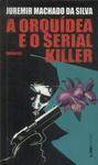 A Orquídea E O Serial Killer