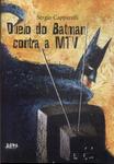 Duelo Do Batman Contra A Mtv