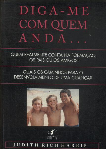 Diga-me Com Quem Anda...