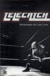 Telecatch: O Almanaque Da Luta Livre