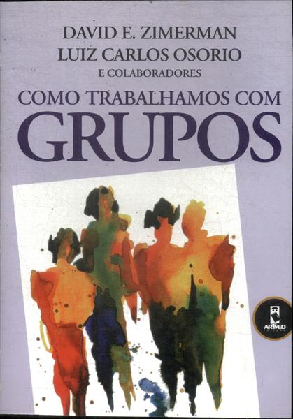 Como Trabalhamos Com Grupos (1997)