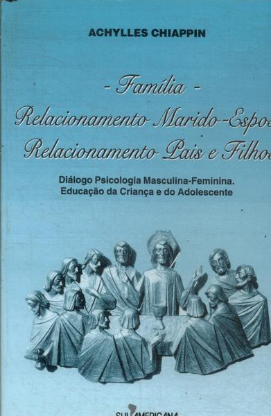 Família: Relacionamento Marido - Esposa, Relacionamento Pais E Filhos