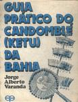 Guia Prático Do Candomblé (ketu) Da Bahia