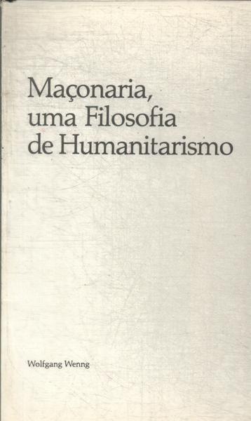 Maçonaria, Uma Filosofia Do Humanitarismo