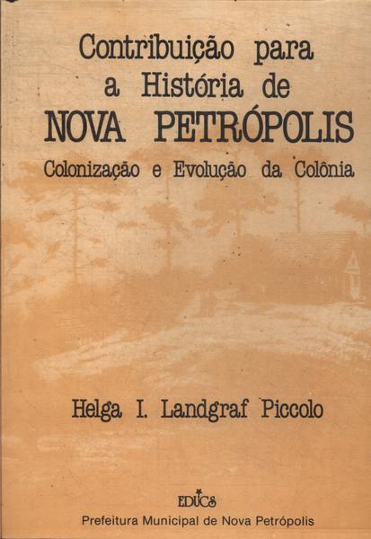 Contribuição Para A História De Nova Petrópolis