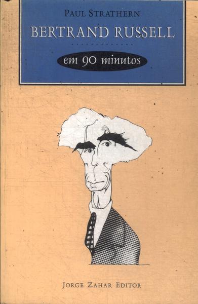 Bertrand Russel Em 90 Minutos