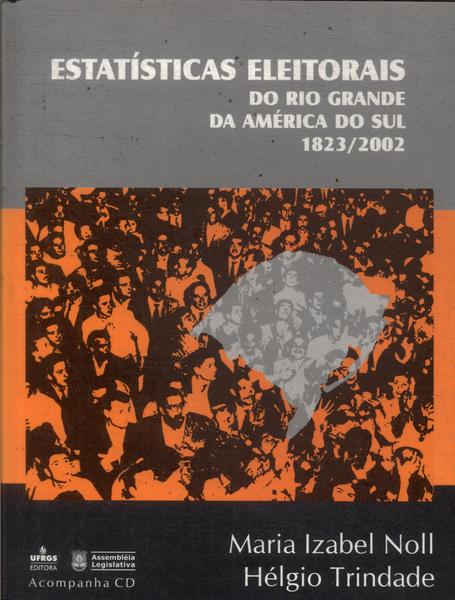 Estatísticas Eleitorais Do Rio Grande Da América Do Sul (inclui Cd)