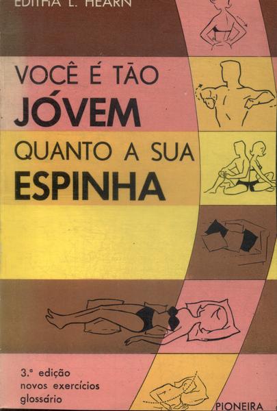 Você É Tão Jovem Quanto A Sua Espinha