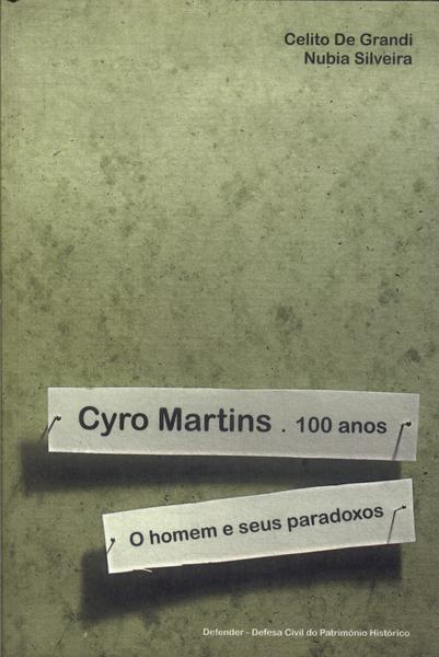 Cyro Martins 100 Anos: O Homem E Seus Paradoxos