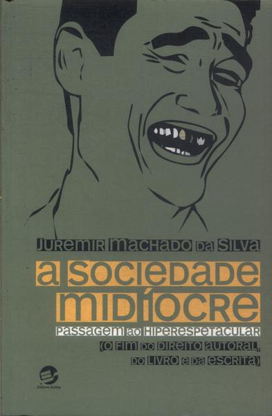 A Sociedade Medíocre