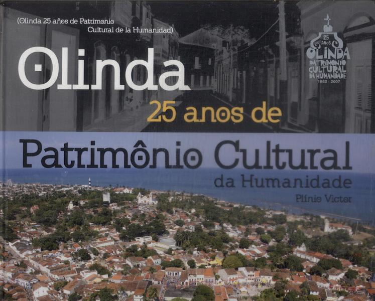 Olinda: 25 Anos De Patrimônio Cultural Da Humanidade