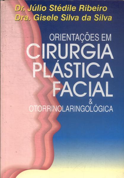 Orientações Em Cirurgia Plástica Facial E Otorrinolaringológica (2001)