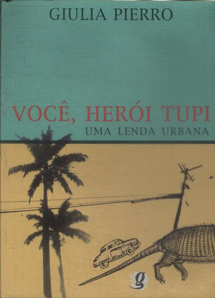 Você, Herói Tupi