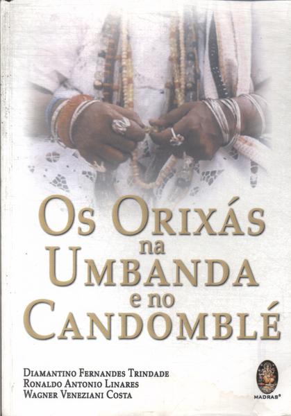 Os Orixás Na Umbanda E No Candomblé