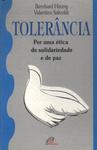 Tolerância: Por Uma Ética De Solidariedade E De Paz