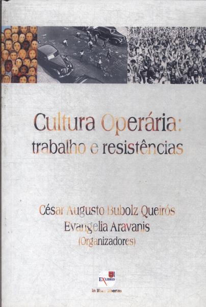 Cultura Operária: Trabalho E Resistências