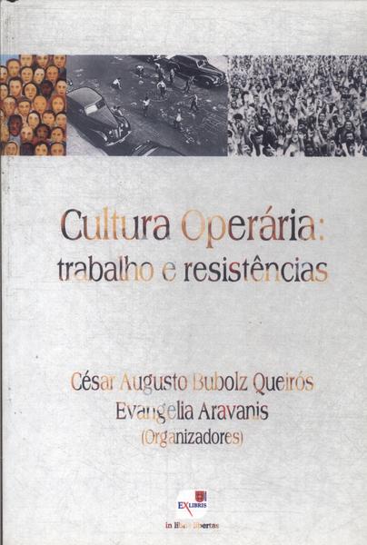 Cultura Operária: Trabalho E Resistências