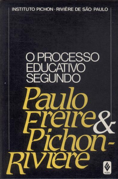 O Processo Educativo Segundo Paulo Freire E Pichon-rivière