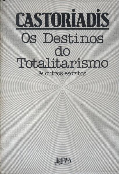 Os Destinos Do Totalitarismo