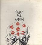 Pablo, Mon Amour!