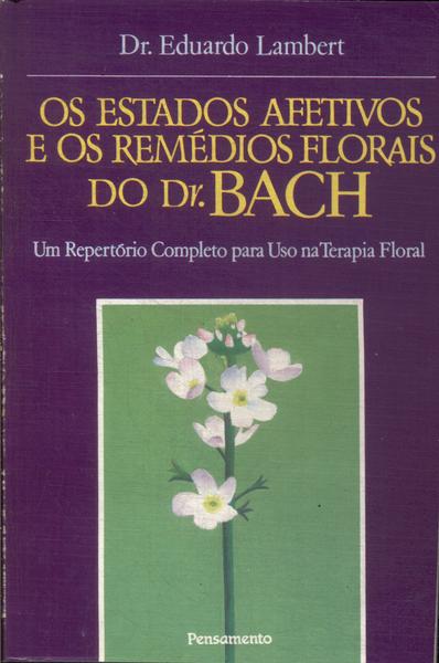 Os Estados Afetivos E Os Remédios Florais Do Dr. Bach