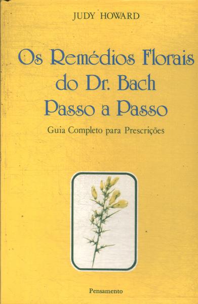 Os Remédios Florais Do Dr. Bach Passo A Passo