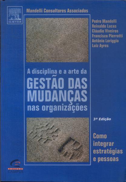 A Disciplina E A Arte Da Gestão Das Mudanças Nas Organizações