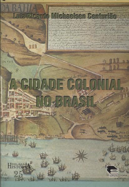 A Cidade Colonial No Brasil