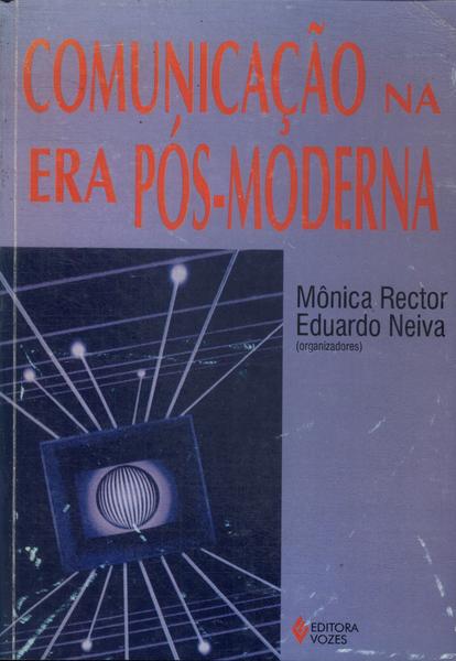 Comunicação Na Era Pós-moderna