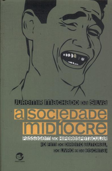 A Sociedade Medíocre