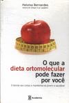 O Que A Dieta Ortomolecular Pode Fazer Por Você