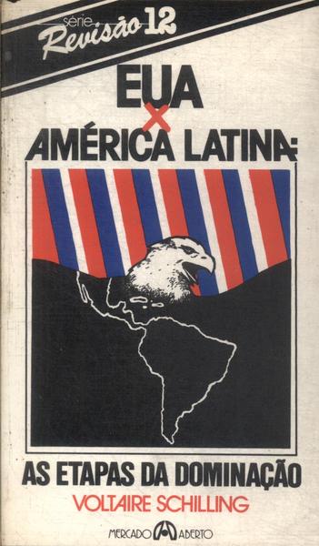 Eua X América Latina: As Etapas Da Dominação