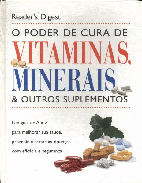 O Poder De Cura De Vitaminas, Minerais E Outros Suplementos