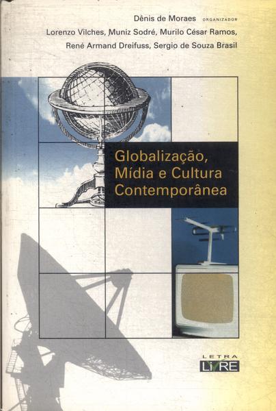 Globalização Mídia E Cultura Contemporânea