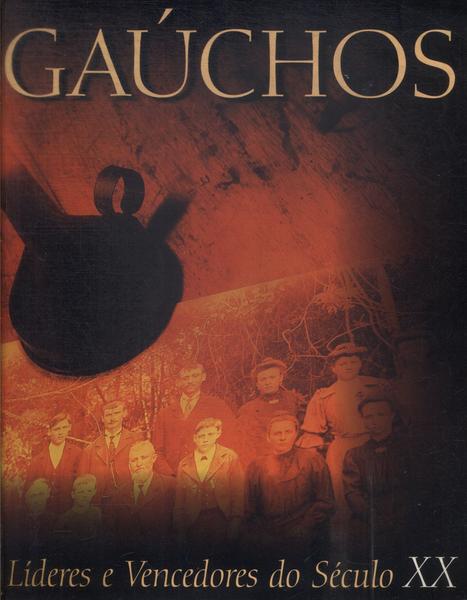 Gaúchos: Líderes E Vencedores Do Século Xx