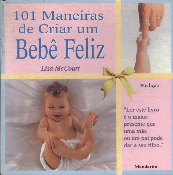 101 Maneiras De Criar Um Bebê Feliz