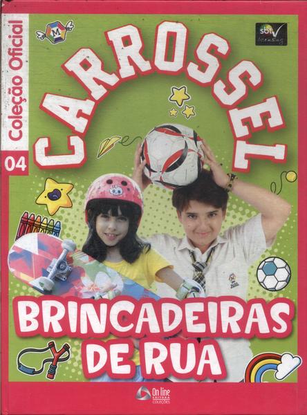 Carrossel: Brincadeiras De Rua