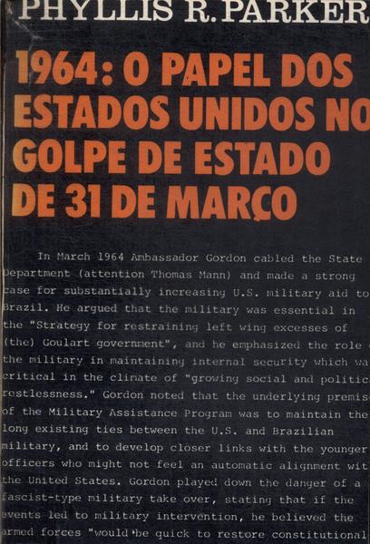 1964: O Papel Dos Estados Unidos No Golpe De Estado De 31 De Março