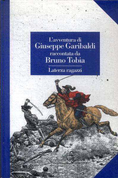 L'avventura Di Giuseppe Garibaldi