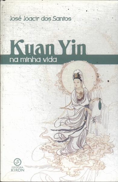 Kuan Yin Na Minha Vida