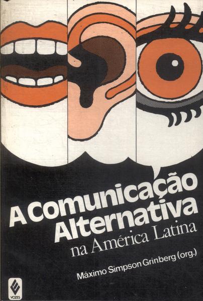 A Comunicação Alternativa Na América Latina
